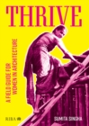 Thrive : A field guide for women in architecture - eBook