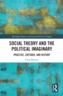 Social Theory and the Political Imaginary : Practice, Critique, and History - eBook