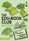 The Edu-Book Club: Making CPD Resources Work in the Classroom - eBook