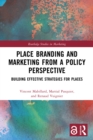 Place Branding and Marketing from a Policy Perspective : Building Effective Strategies for Places - eBook