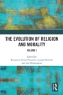 The Evolution of Religion and Morality : Volume I - eBook