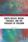 Judith Butler, Michel Foucault, and the Theology of Freedom - eBook