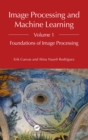 Image Processing and Machine Learning, Volume 1 : Foundations of Image Processing - eBook