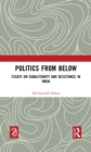 Politics from Below : Essays on Subalternity and Resistance in India - eBook