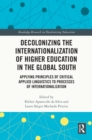 Decolonizing the Internationalization of Higher Education in the Global South : Applying Principles of Critical Applied Linguistics to Processes of Internationalization - eBook