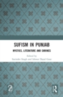 Sufism in Punjab : Mystics, Literature and Shrines - eBook