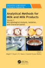 Analytical Methods for Milk and Milk Products : Volume 3: Microbiological Analysis, Isolation, and Characterization - eBook