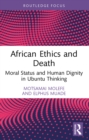African Ethics and Death : Moral Status and Human Dignity in Ubuntu Thinking - eBook