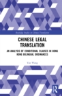 Chinese Legal Translation : An Analysis of Conditional Clauses in Hong Kong Bilingual Ordinances - eBook