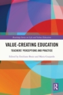 Value-Creating Education : Teachers' Perceptions and Practice - eBook