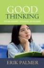 Good Thinking : Teaching Argument, Persuasion, and Reasoning - eBook