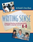 Writing Sense : Integrated Reading and Writing Lessons for English Language Learners - eBook