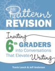 Patterns of Revision, Grade 6 : Inviting 6th Graders into Conversations That Elevate Writing - eBook