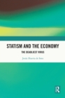 Statism and the Economy : The Deadliest Virus - eBook