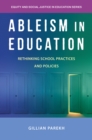 Ableism in Education : Rethinking School Practices and Policies - eBook