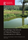 Routledge Handbook of Natural Resource Governance in Africa - eBook
