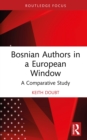 Bosnian Authors in a European Window : A Comparative Study - eBook