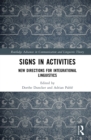 Signs in Activities : New Directions for Integrational Linguistics - eBook