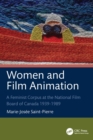Women and Film Animation : A Feminist Corpus at the National Film Board of Canada 1939-1989 - eBook