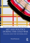 Art and Politics During the Cold War : Poland and the Netherlands - eBook