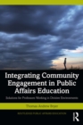Integrating Community Engagement in Public Affairs Education : Solutions for Professors Working in Divisive Environments - eBook