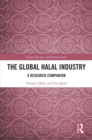 The Global Halal Industry : A Research Companion - eBook