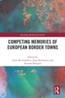 Competing Memories of European Border Towns - eBook