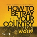 How to Betray Your Country - Book