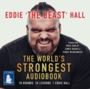 The World's Strongest Audiobook : 10 Rounds, 10 Lessons, 1 Eddie Hall - Book
