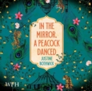 In the Mirror, a Peacock Danced - Book