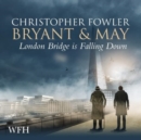 Bryant & May - London Bridge is Falling Down - Book