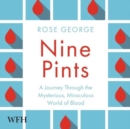 Nine Pints : A Journey Through the Money, Medicine, and Mysteries of Blood - Book
