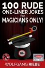 100 Rude One-Liner Jokes for Magicians - eBook