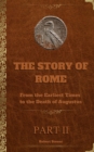 Story Of Rome From the Earliest Times to the Death of Augustus part II - eBook