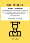 Riepilogo: Rewire / Ricablare: Cambiare Il Tuo Cervello per Rompere Le Cattive Abitudini, Superare Le Dipendenze, Conquistare Il Comportamento Autodistruttivo Da Richard O'connor - eBook