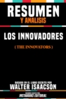 Resumen Y Analisis: Los Innovadores (The Innovators) - Basado En El Libro Escrito Por Walter Isaacson - eBook