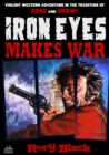 Iron Eyes 11: Iron Eyes Makes War - eBook
