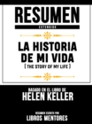 Resumen Extendido: La Historia De Mi Vida (The Story Of My Life) - Basado En El Libro De Helen Keller - eBook