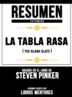 Resumen Extendido: La Tabla Rasa (The Blank Slate) - Basado En El Libro De Steven Pinker - eBook