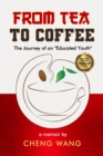 From Tea to Coffee: The Journey of an Educated Youth - eBook