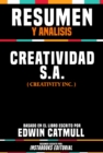 Resumen Y Analisis: Creatividad S.A. (Creativity, Inc.) - Basado En El Libro Escrito Por Edwin Catmull - eBook