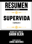 Resumen Extendido: Supervida (Superlife) - Basado En El Libro De Darin Olien - eBook