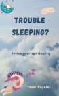 Trouble Sleeping? Evolve your spirituality - eBook
