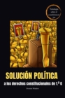 Solucion Politica a los Derechos Constitucionales de 1.Âª G - eBook