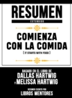 Resumen Extendido: Comienza Con La Comida (It Starts With Food) - Basado En El Libro De Dallas Hartwig Y Melissa Hartwig - eBook
