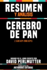 Resumen Y Analisis: Cerebro De Pan (Grain Brain) - Basado En El Libro Escrito Por David Perlmutter - eBook
