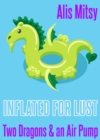 Inflated for Lust: Two Dragons and an Air Pump - eBook