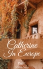 Catherine In Europe Part I - eBook
