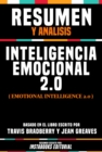 Resumen Y Analisis: Inteligencia Emocional 2.0 (Emotional Intelligence 2.0) - Basado En El Libro Escrito Por Travis Bradberry Y Jean Greaves - eBook