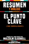 Resumen Y Analisis: El Punto Clave (The Tipping Point) - Basado En El Libro Escrito Por Malcolm Gladwell - eBook